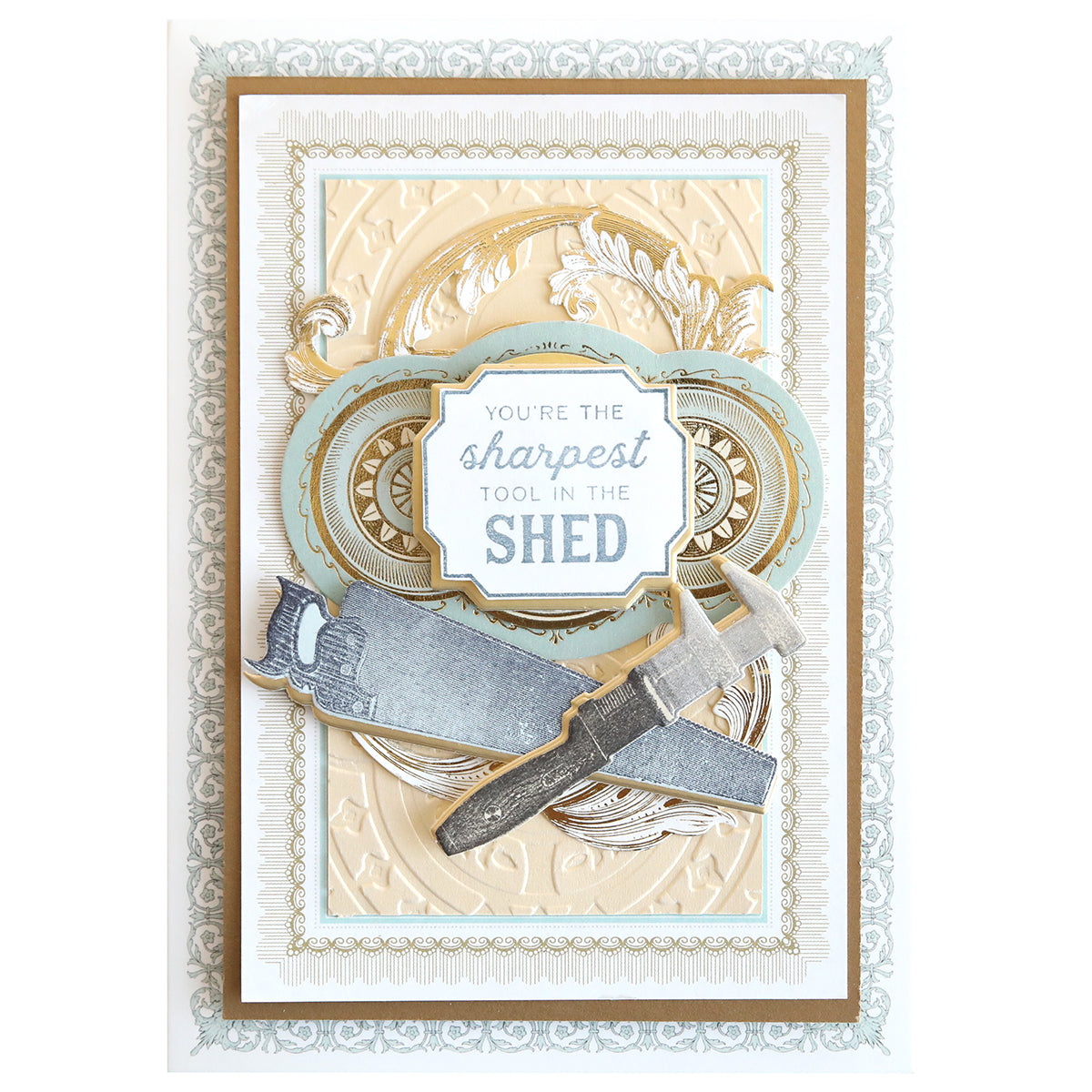 A decorative card with ornate borders, featuring a saw and caliper illustration plus "You're the sharpest tool in the shed"—perfect to pair with Dad's Tools Stamps & Dies.