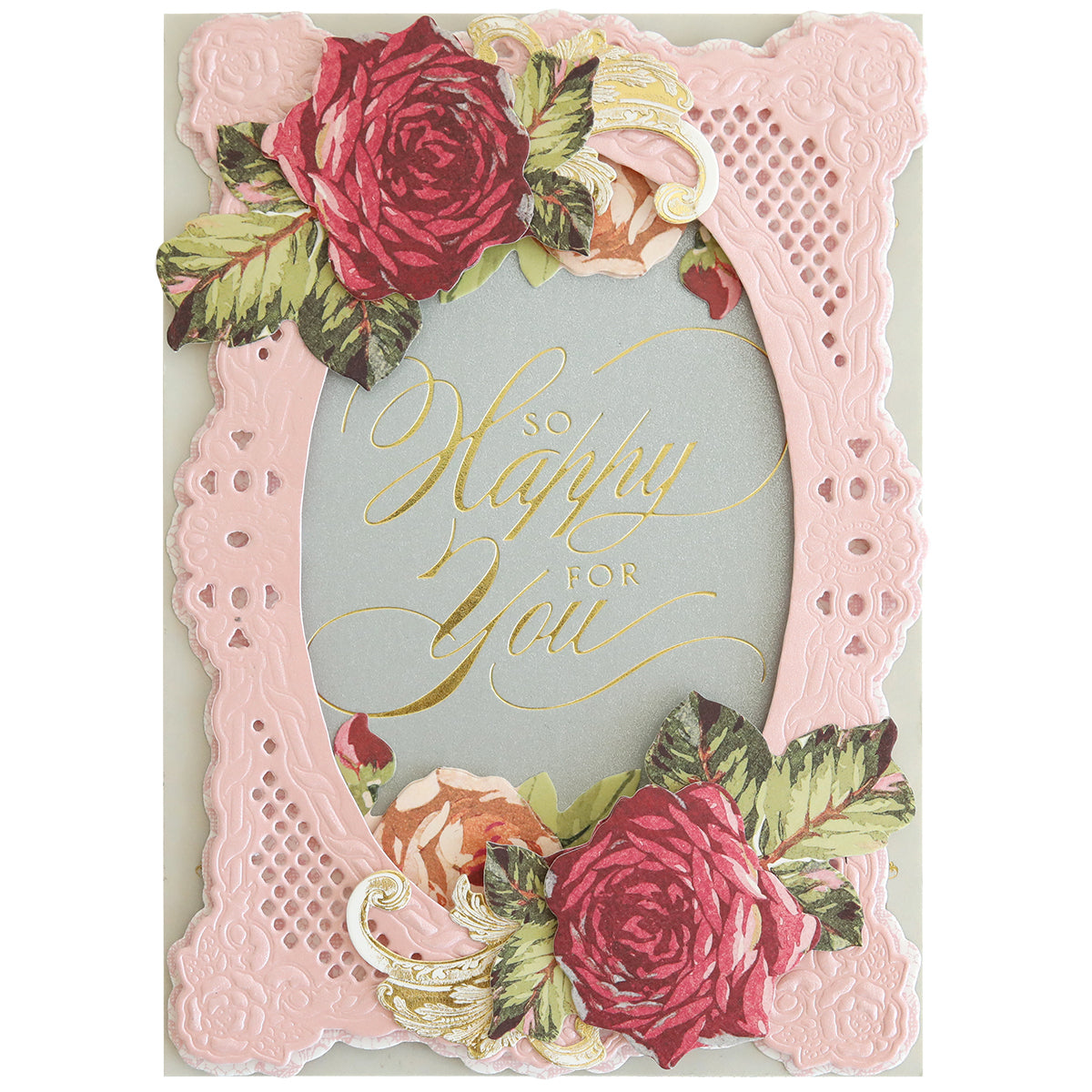 A decorative card with pink lace borders, red roses, and gold script "So Happy For You" on a light background, made using the Gilded Gratitude and Celebration Sentiment Hot Foil Plates and foil on cardstock.