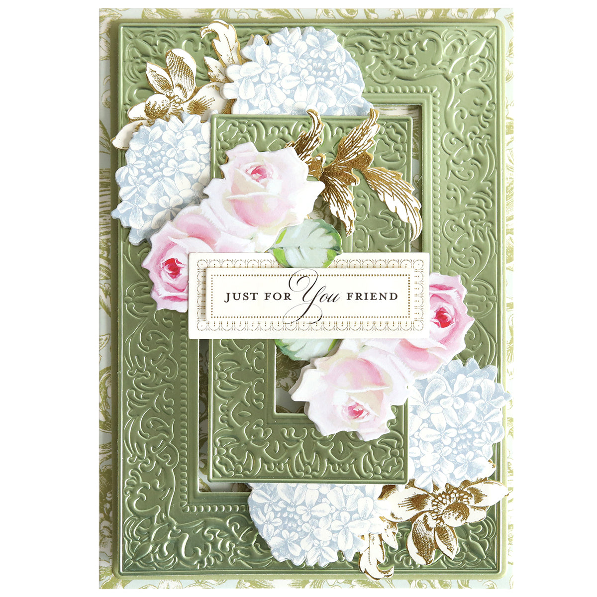 Green embossed card created with Birthday Present Scroll 3D Concentric Frame Dies, featuring intricate patterns, pink roses, blue hydrangeas, gold leaves, and a "Just for You Friend" label framed by delicate scrollwork.