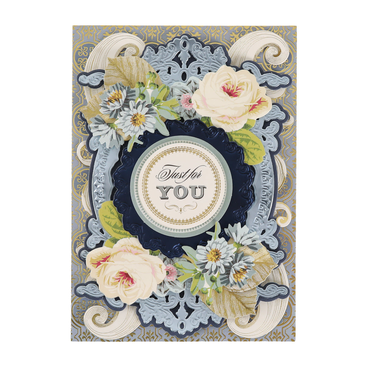 Greeting card adorned with ornate blue and gold patterns, white roses, daisies, and floral accents from the Cottage Roses Embellishments collection, featuring a central circle that reads “Just for YOU” in elegant script.