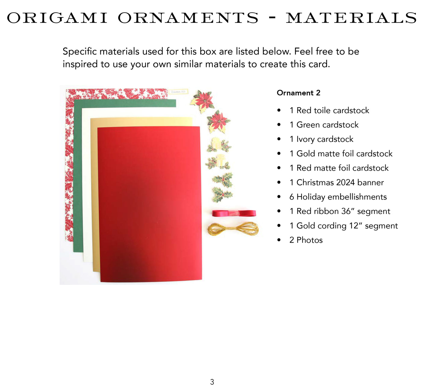 Craft 10 stunning origami ornaments using Anna Griffin's premium materials, including red, green, and ivory cardstock with gold matte and metallic finishes. Add a 2024 Christmas banner, holiday embellishments, red and gold ribbons, along with personal photos for an extra special touch. Follow the "Create 10 Printed Instructions" for guidance.