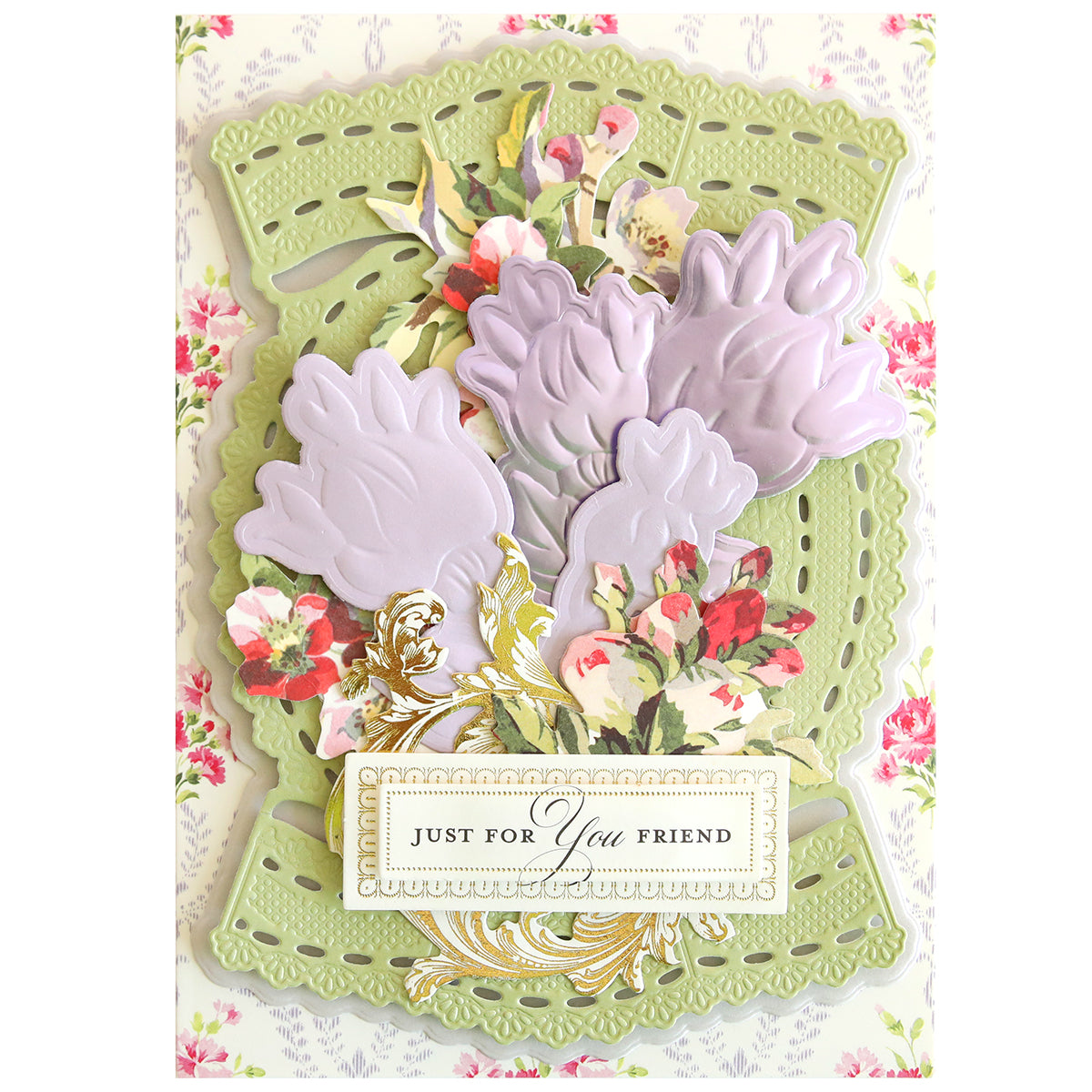 Decorative card crafted using the 3D Roses Cut and Emboss Folder Set, featuring embossed purple flowers, dimensional blooms, a green lace border, floral pattern, and a "Just for You Friend" label.