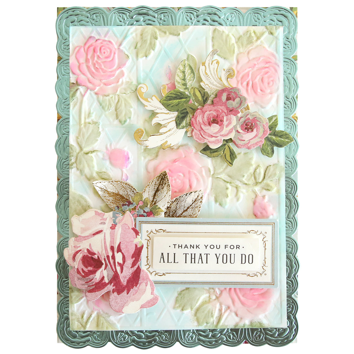A decorative card with pink and green floral embossing, ornate borders created using Trellis and Pergola 3D Embossing Folders, and a “Thank you for all that you do” label. Inspired by trellis and pergola designs.