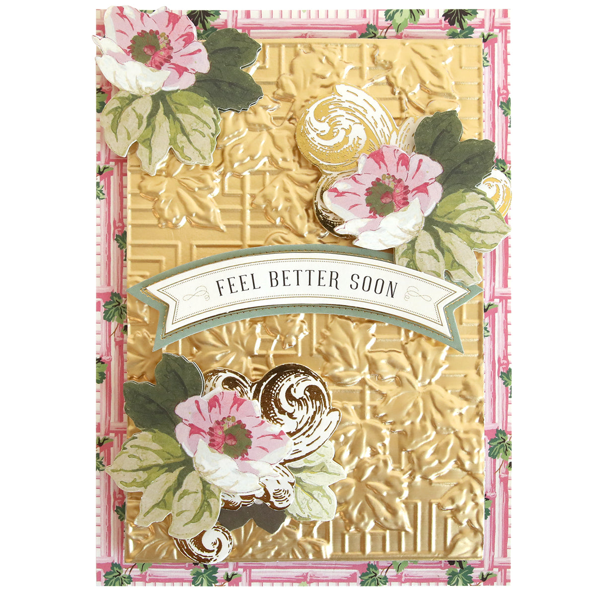 A handmade greeting card featuring a Garden Gate and Pavilion 3D Embossing Folders background, floral cutouts, and a banner that reads “FEEL BETTER SOON.”