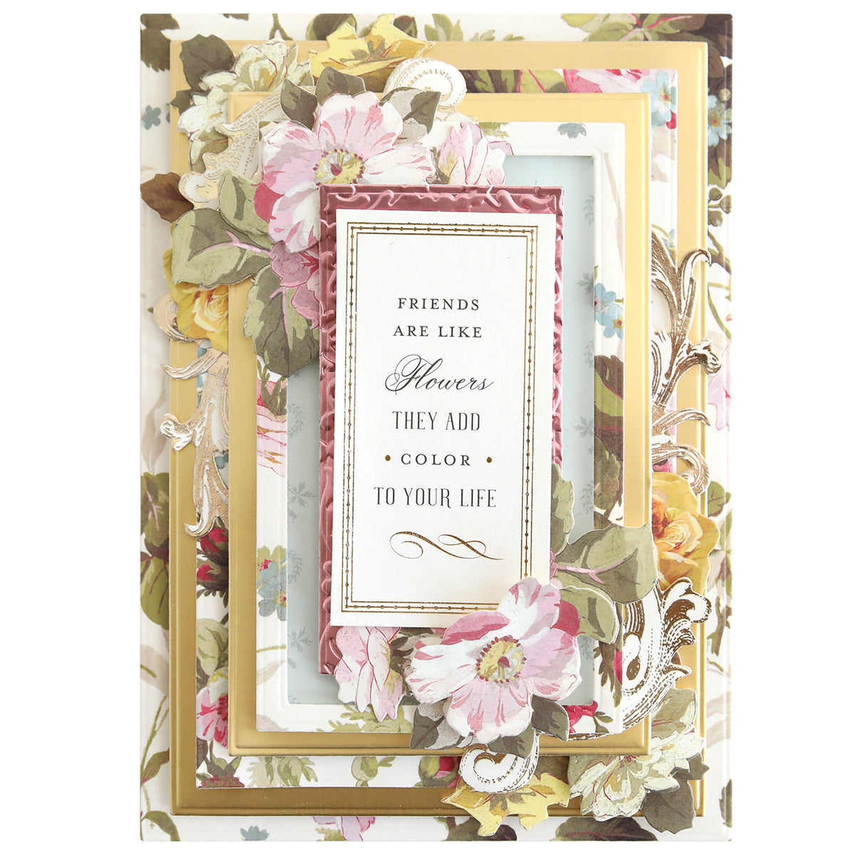 A floral-themed greeting card made with Concentric Rectangle Dies, featuring layered frames and the sentiment: "Friends are like flowers, they add color to your life." Great for card making or scrapbooking.