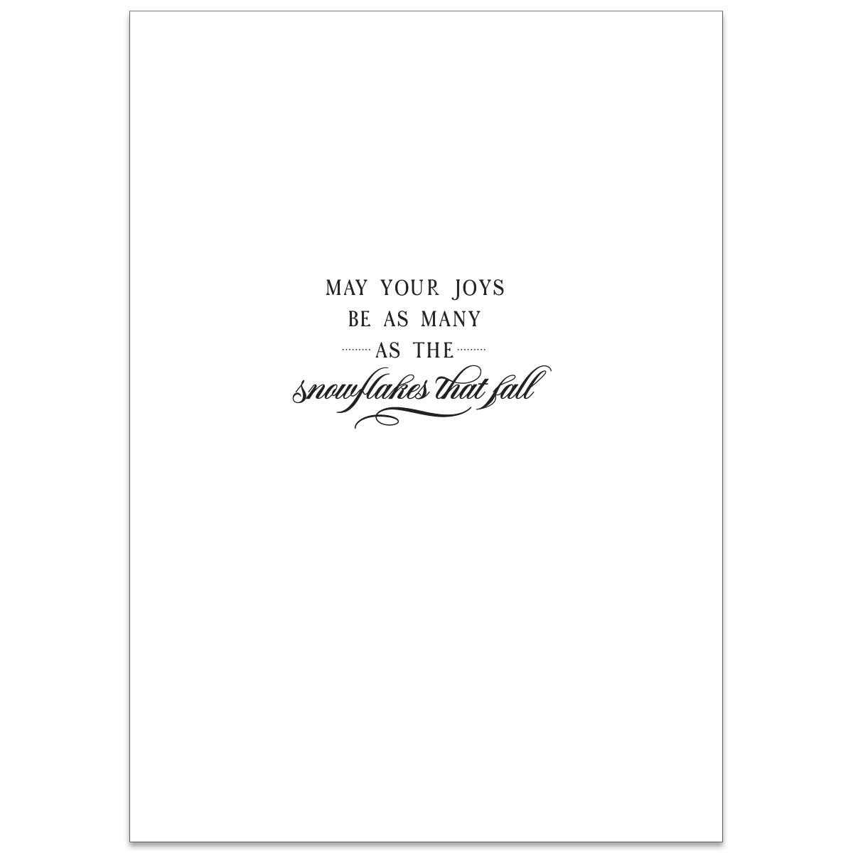 Text on a white background reads: "May your joys be as many as the snowflakes that fall," showcasing our Snowflake Present Boxed Card 10 ct with specialty finishes.