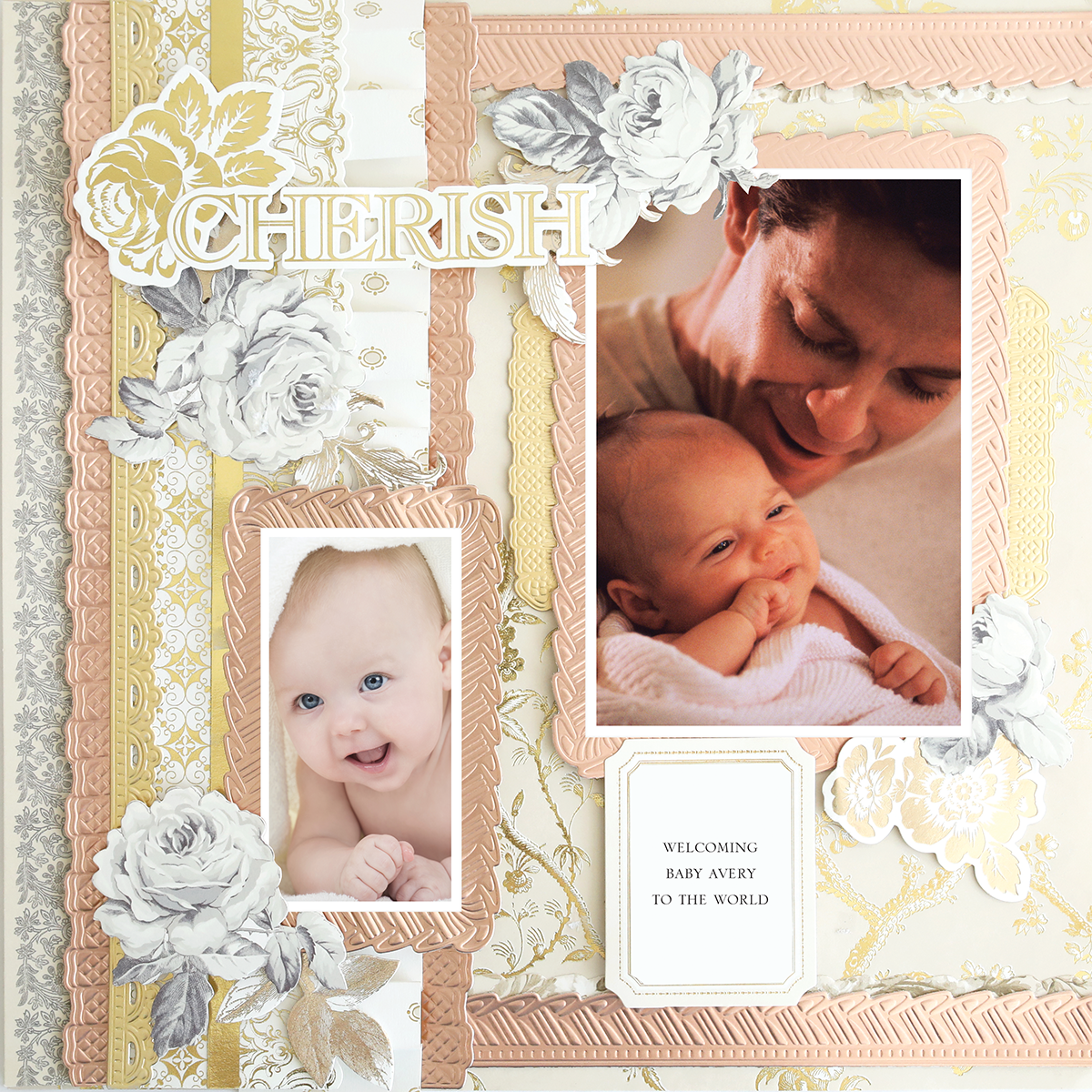 12x12 Scrapbook Page Faded Rose Vertical Ruffle Left featuring two photos—adult and baby together, baby solo—decorated with flowers, gold patterns, and "CHERISH." Caption: "Welcoming Baby Avery to the World.