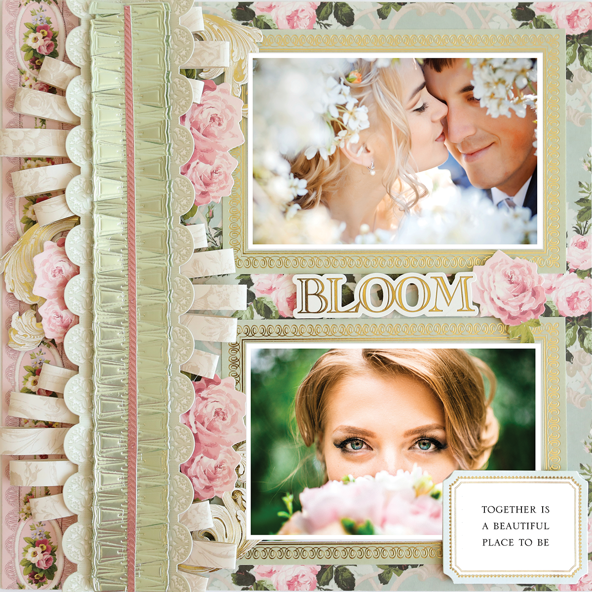 Photo realistic paper crafting shines in this 12x12 Scrapbook Page Rose Paper Ribbon Border Left digital layout, featuring floral elements, two wedding photos, the word "BLOOM," and the quote: "Together is a beautiful place to be.
